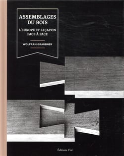 Assemblages du bois - l'Europe et le Japon face à face