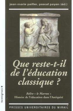 Que reste t il de l'éducation classique ? relire le marrou histoire de l'educati