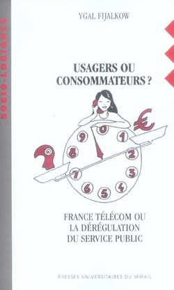 Usager ou consommateur? France telecom ou la dérégulation du service public