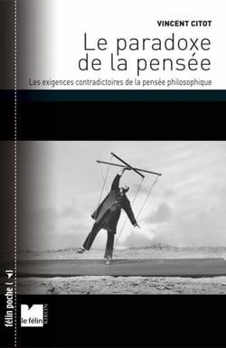 Le paradoxe de la pensée - les exigences contradictoires de la pensée philosophique