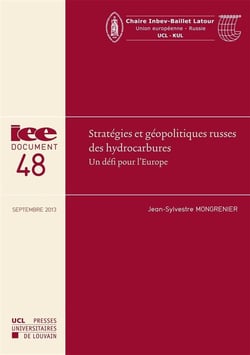IEE DOCUMENT Tome 48 : stratégies et géopolitiques russes des hydrocarbures - un défi pour l'Europe