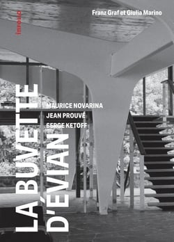 La buvette d'Evian - Maurice Novarina, Jean Prouvé, Serge Ketoff