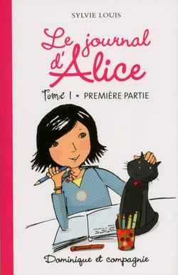 LE JOURNAL D'ALICE - T01 (1ERE PARTIE)
