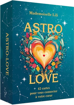 Astro-Love : 42 cartes pour vous connecter à votre coeur
