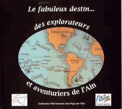 Le fabuleux destins des explorateurs et aventuriers de l'ain