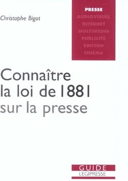 CONNAITRE LA LOI DE 1881 SUR LA PRESSE
