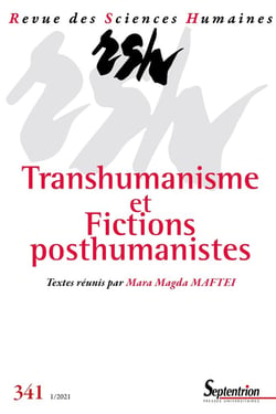 Revue des Sciences Humaines : transhumanisme et fictions posthumanismes (édition 2021)