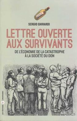 Lettre ouverte aux survivants - de l'économie de la catastrophe à l'économie du don