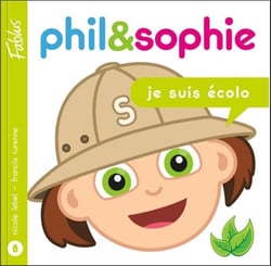 Phil et Sophie Tome 8 - je suis écolo