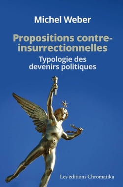 Propositions contre-insurrectionnelles : typologie des devenirs politiques