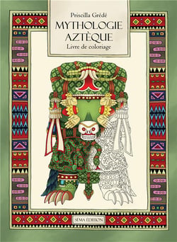 Mythologie aztèque - le livre de coloriage