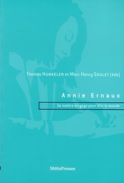 Annie Ernaux - se mettre en gage pour dire le monde