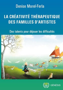 La créativité thérapeutique des familles d'artistes, des talents pour déjouer les symptômes
