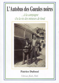L'autobus des gueules noires...à la campagne - ou la vie des mineurs de fond