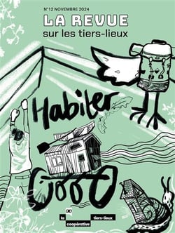 La Revue sur les tiers-lieux #12 - Habiter