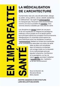 En imparfaite sante : la medicalisation de l'architecture