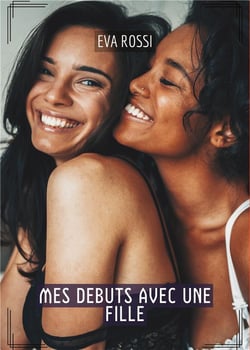 Mes debuts avec une fille : Histoires Érotiques Tabou pour Adultes