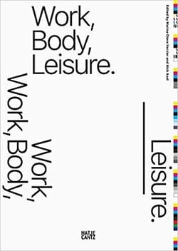 Work, body, leisure