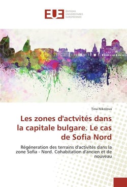 Les zones dactvites dans la capitale bulgare. le cas de sofia nord