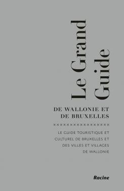 Le grand guide de Wallonie et de Bruxelles