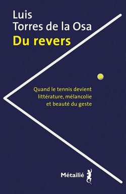 Du revers : Quand le tennis devient littérature, mélancolie et beauté du geste