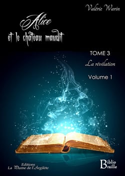 Alice et le château maudit - Tome 3 : La Révélation - BRAILLE