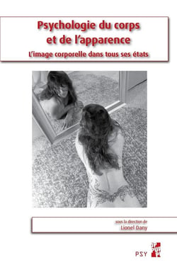 Psychologie du corps et de l'apparence - l'image corporelle dans tous ses états