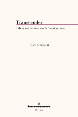 Transcender : Libres méditations sur la fonction méta