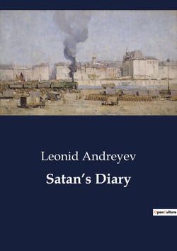 Satan's Diary : A devil's journey through the human soul.