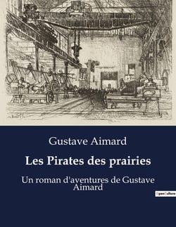 Les Pirates des prairies : Une odyssée sauvage au coeur des terres indomptées