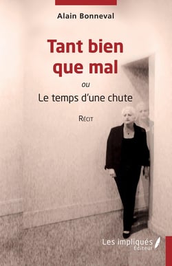 Tant bien que mal : ou le temps d'une chute