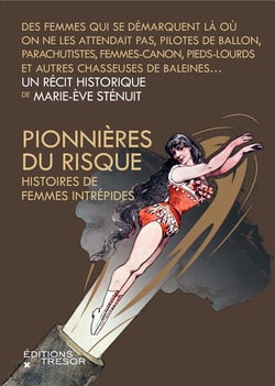 Pionnières du risque - histoires de femmes intrépides