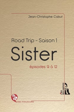 Sister - road trip - saison 1 - épisodes 9 à 12