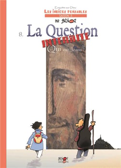 Enquête sur Dieu : les indices pensables Tome 8 : la question interdite : qui est Jésus ?