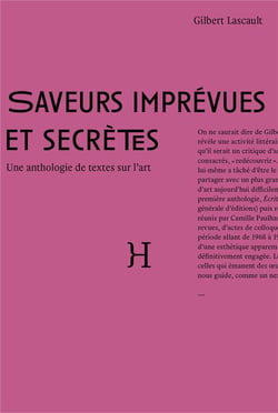 Saveurs imprevues et secrètes - une anthologie de textes sur l'art