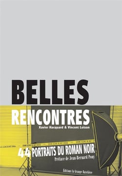 Belles rencontres - 44 portraits du roman noir