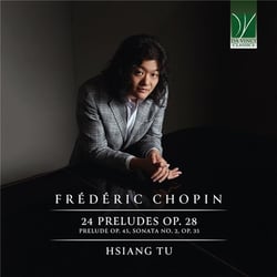 Chopin : 24 Préludes Op.28, Prélude Op.45, Sonate n°2 Op.35