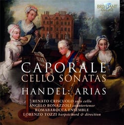 Caporale : sonates pour violoncelle. Haendel : airs avec violoncelle obligé