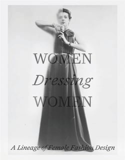 Women dressing women : A lineage of female fashion design