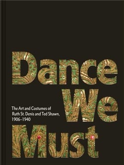 Dance we must : the art and costumes of Ruth St. Denis and Ted Shawn, 1906-1940