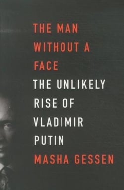 The man without a face - the unlikely rise of vladimir putin