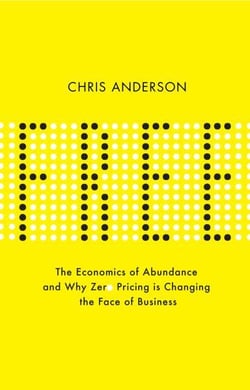 Free - the economics of abundance and why zero pricing is changing the face