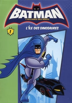 Batman - l'alliance des héros Tome 1 : l'île des dinosaures