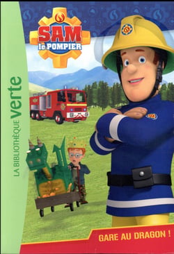 Sam le pompier Tome 3 : gare au dragon !
