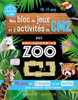 Mon bloc de jeux et d'activités pour le CM2 - Une SAISON AU ZOO