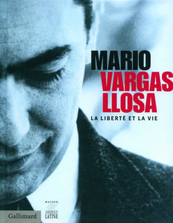 Mario Vargas Llosa, la liberté et la vie