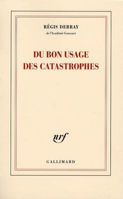 Du bon usage des catastrophes