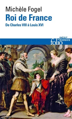 Roi de France - de Charles VIII à Louis VXI