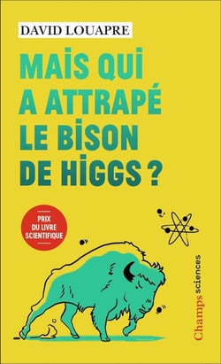 Mais qui a attrapé le bison de Higgs ? -