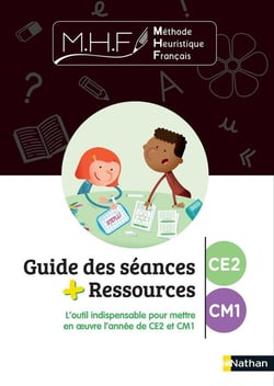 MHF - La Méthode Heuristique de Français : CE2/CM1 : guide des séances + ressources (édition 2022)